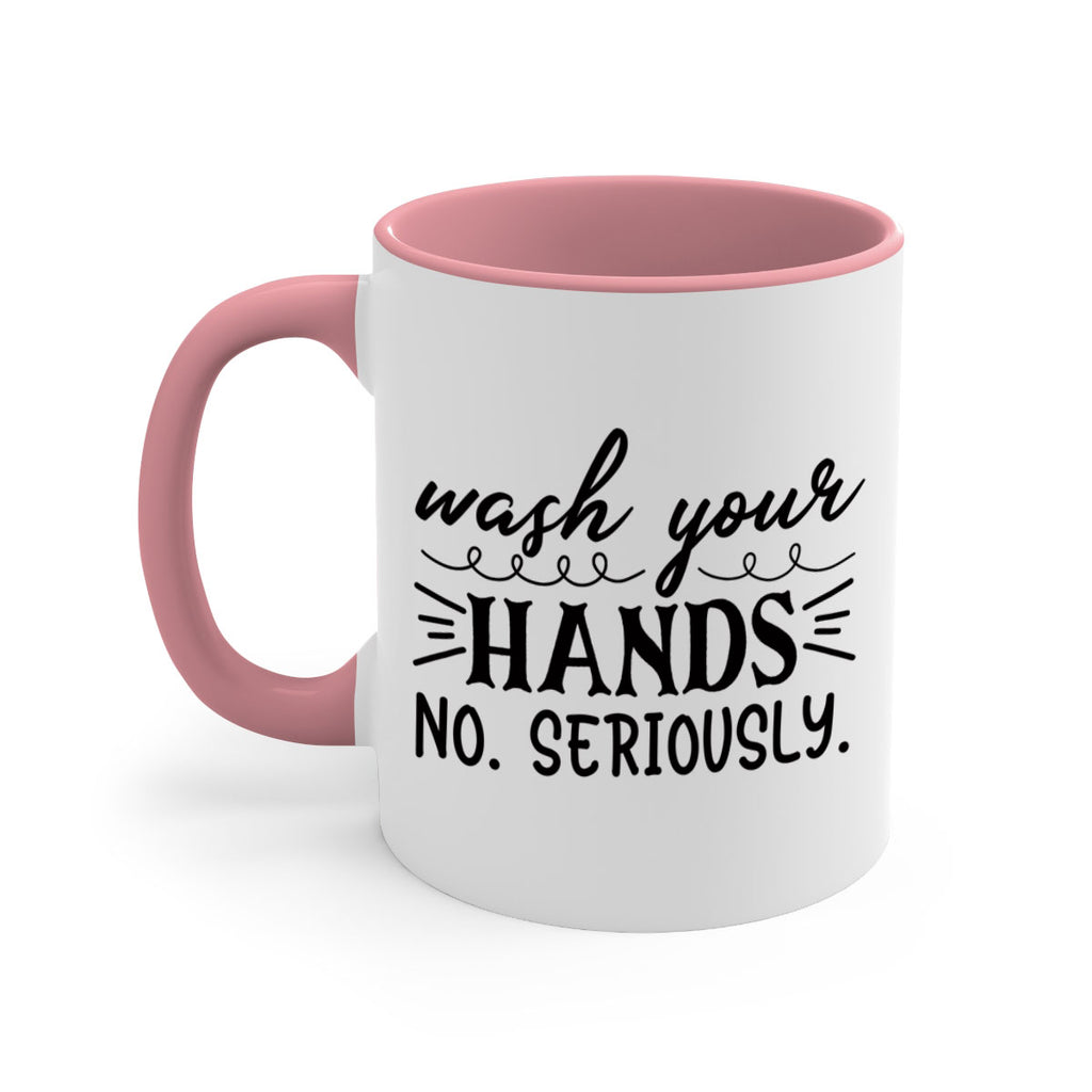 wash your hands no seriously 54#- bathroom-Mug / Coffee Cup