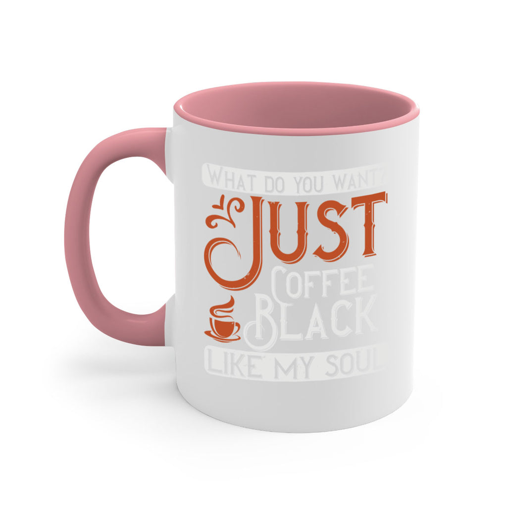 what do you want… just coffee black – like my soul 230#- coffee-Mug / Coffee Cup