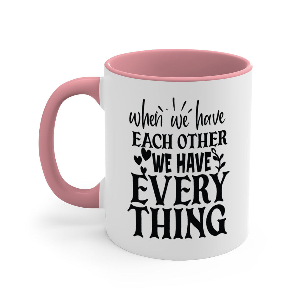 when we have each other we have everything 10#- Family-Mug / Coffee Cup