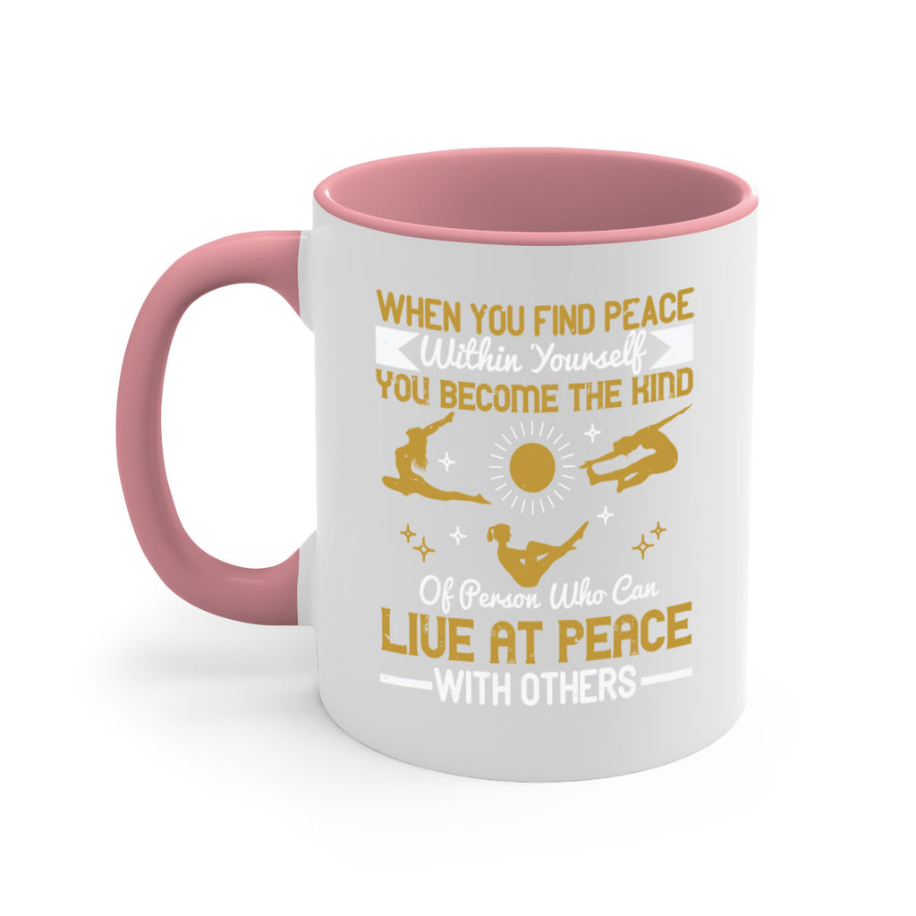 when you find peace within yourself you become the kind of person 38#- yoga-Mug / Coffee Cup