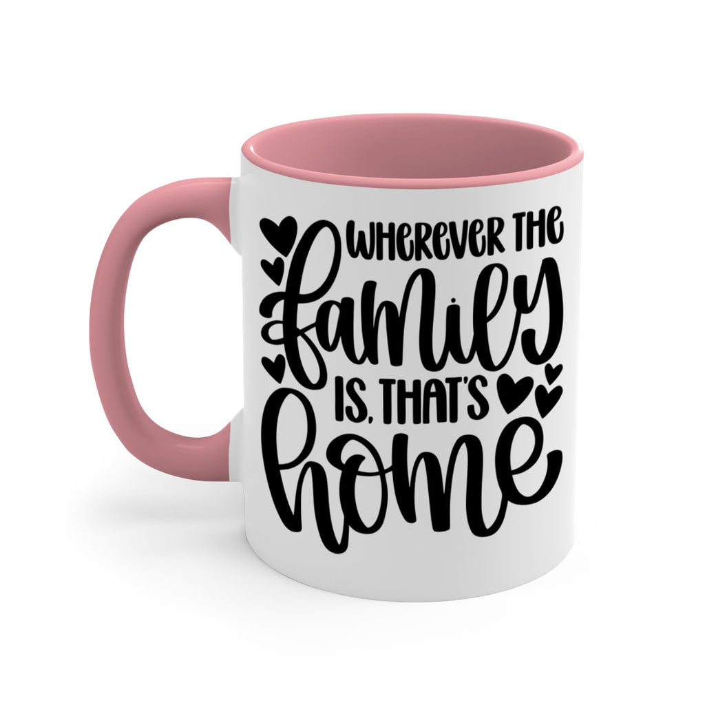 wherever the family is thats home 1#- home-Mug / Coffee Cup