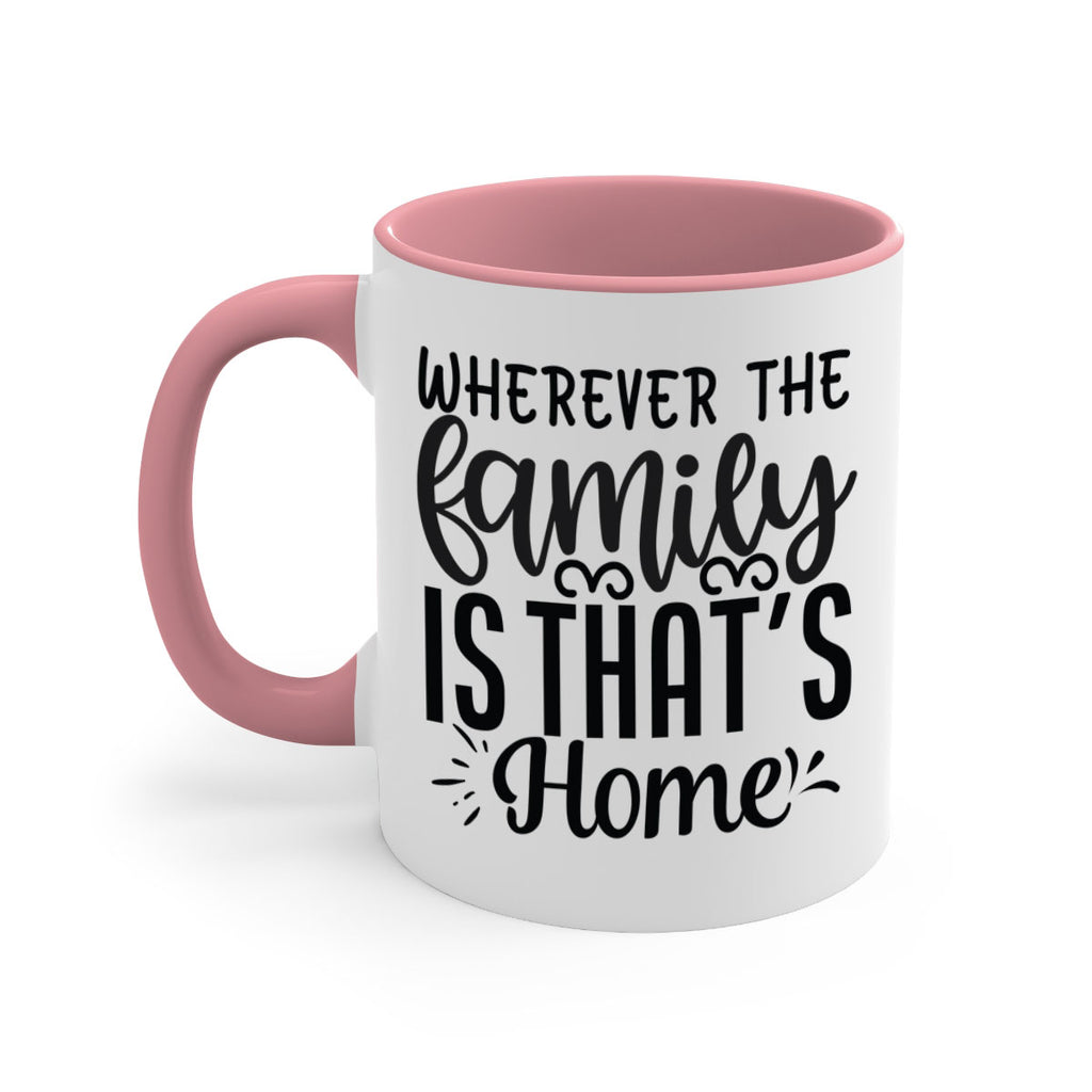 wherever the family is thats home 9#- Family-Mug / Coffee Cup
