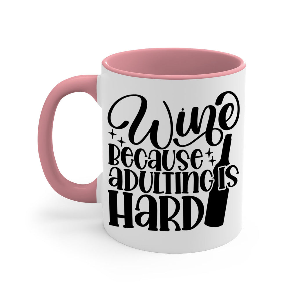 wine because adulting is hard 22#- wine-Mug / Coffee Cup