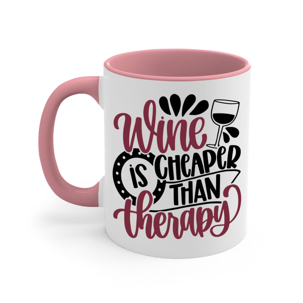 wine is cheaper than therapy 21#- wine-Mug / Coffee Cup