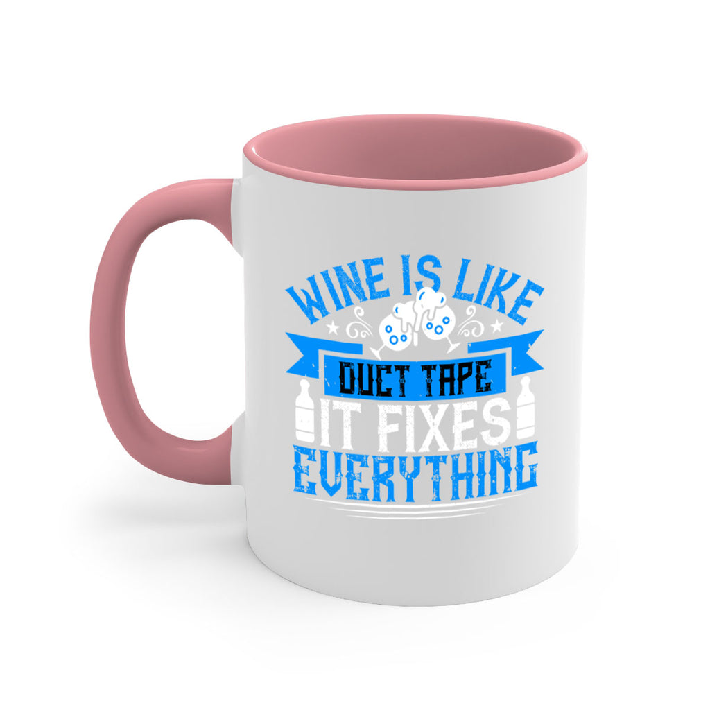 wine is like duct tape it fixes everything 17#- drinking-Mug / Coffee Cup