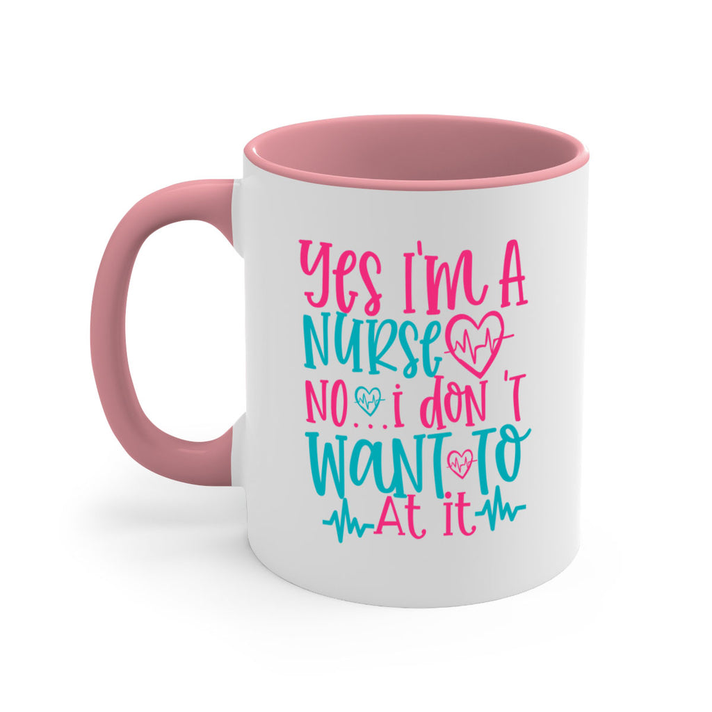 yes im a nurse no i don t want to at it Style Style 4#- nurse-Mug / Coffee Cup