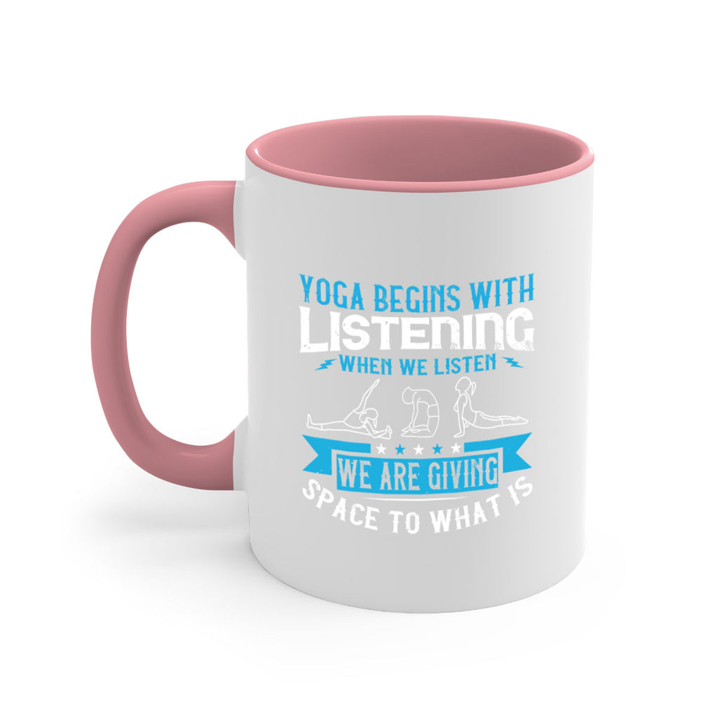 yoga begins with listening when we listen we are giving space to what is 36#- yoga-Mug / Coffee Cup