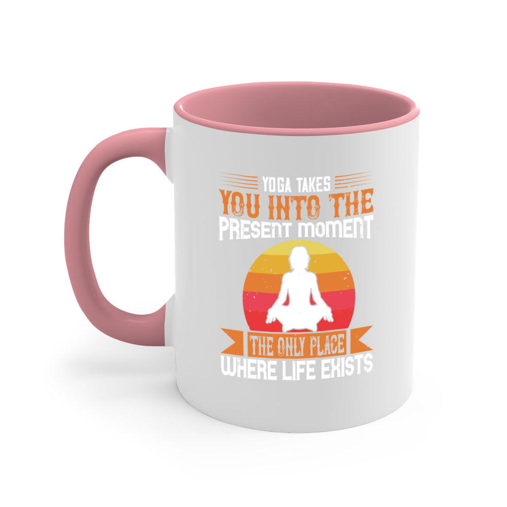 yoga takes you into the present moment the only place where life exists 8#- yoga-Mug / Coffee Cup