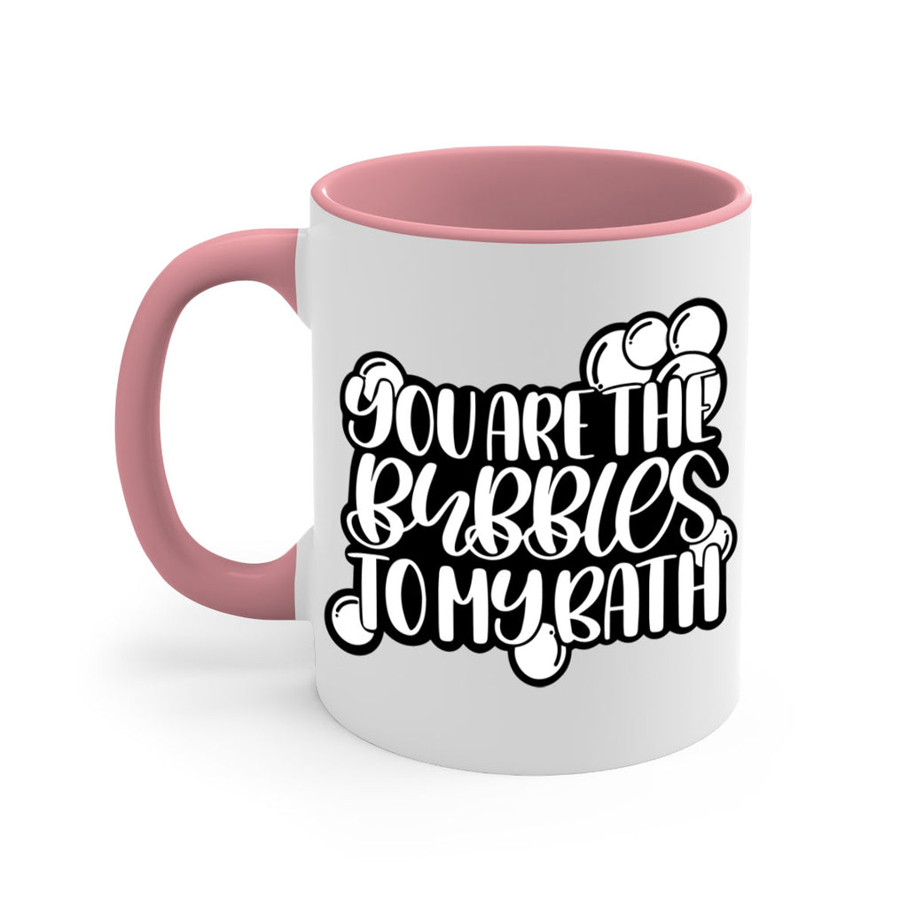 you are the bubbles to my bath 2#- bathroom-Mug / Coffee Cup