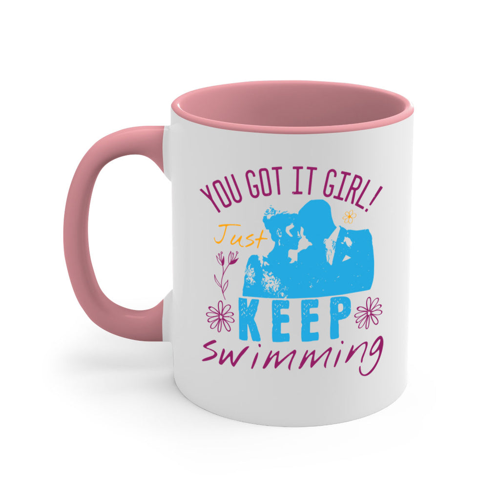 you got it girl Just keep swimming 6#- bride-Mug / Coffee Cup