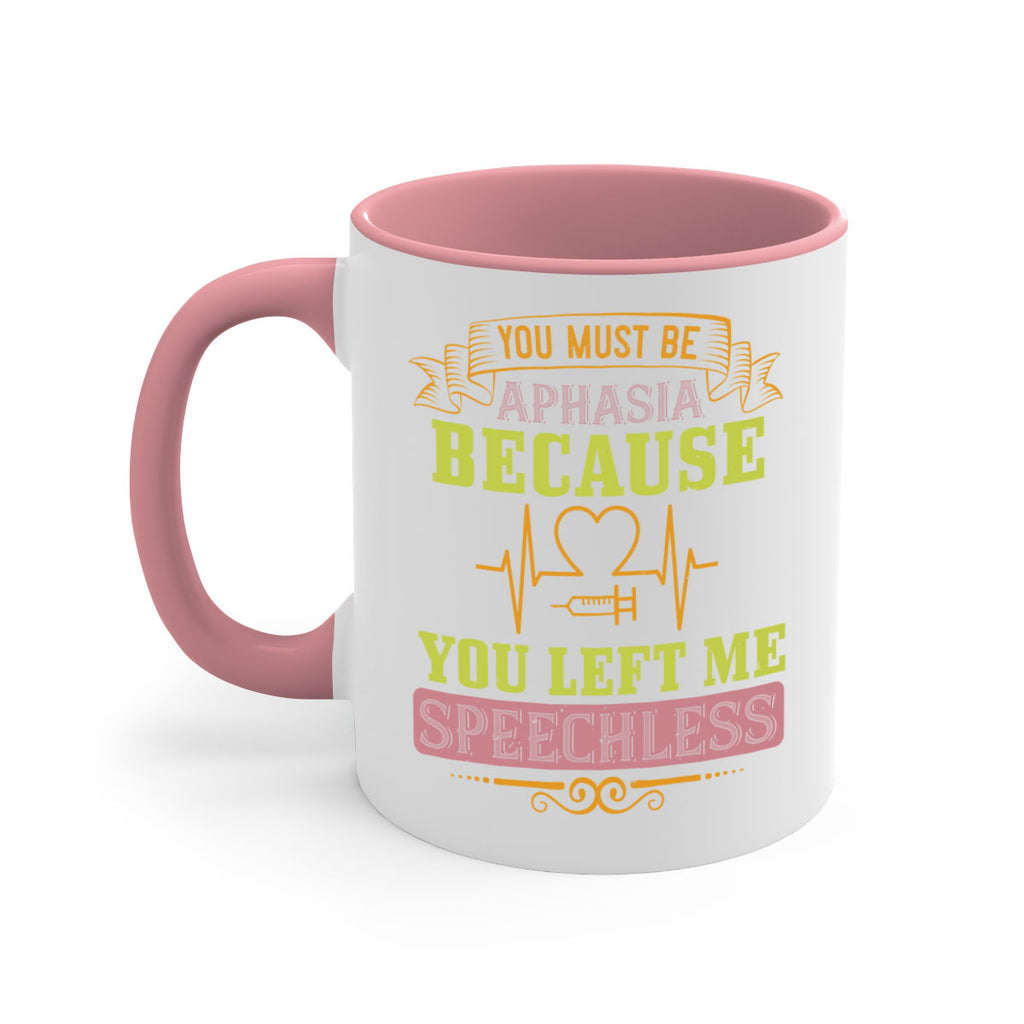 you must be aphasia because you left me speechless Style 7#- medical-Mug / Coffee Cup