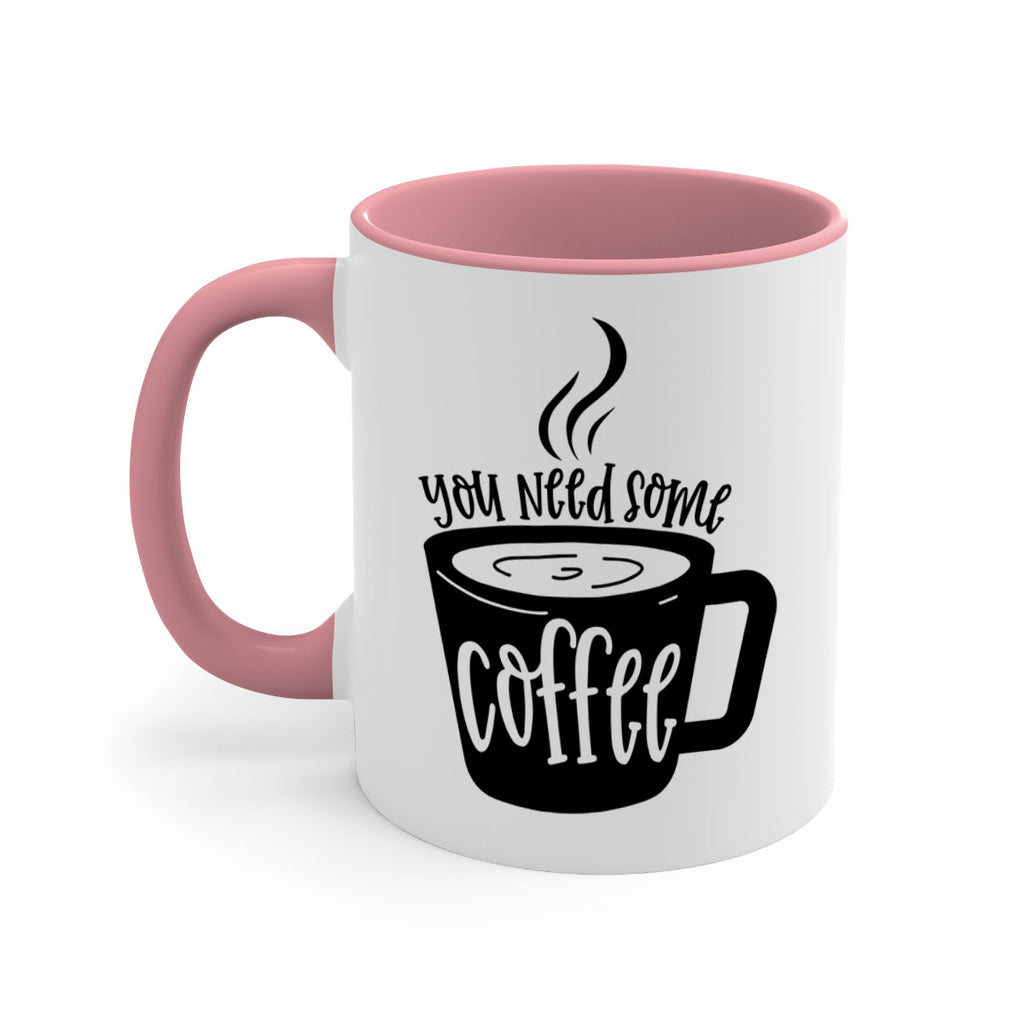 you need some coffee 4#- coffee-Mug / Coffee Cup