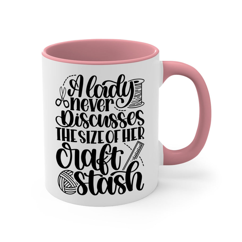 A Lady Never Discusses The Size Of Her Craft Stash 48#- crafting-Mug / Coffee Cup