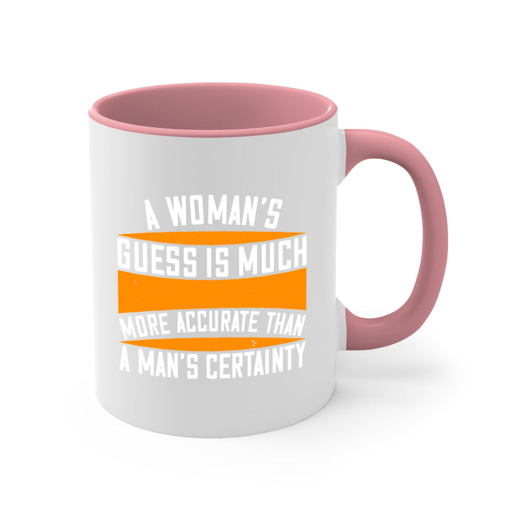 A Womans guess is much more accurate than a mans certainty Style 83#- World Health-Mug / Coffee Cup