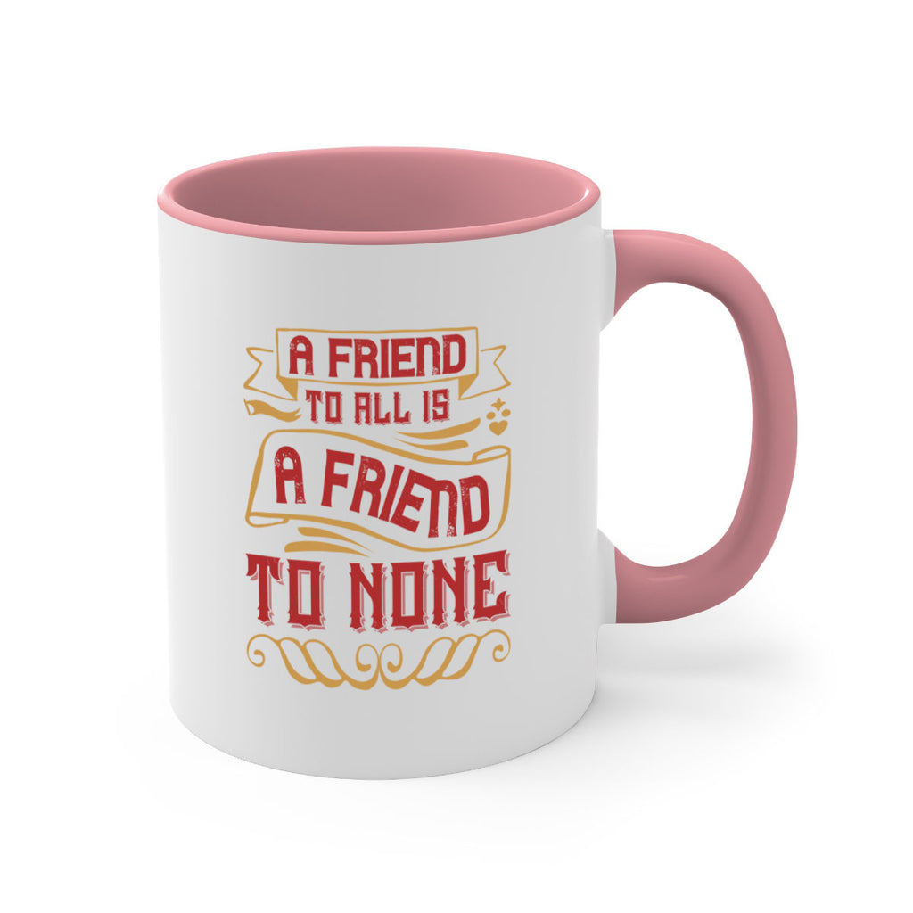 A friend to all is a friend to none Style 12#- best friend-Mug / Coffee Cup