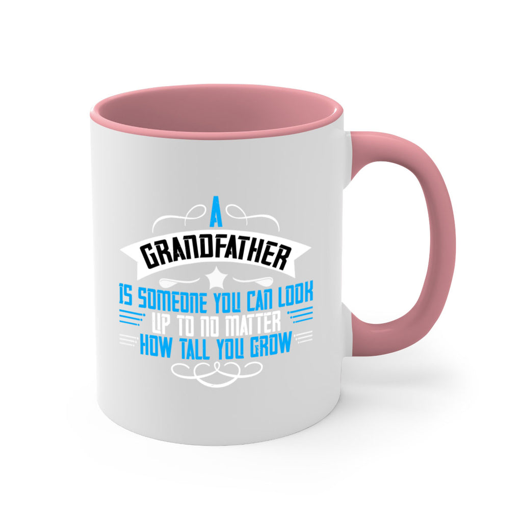 A grandfather is someone you can look up to no matter how tall you gro 72#- grandpa-Mug / Coffee Cup