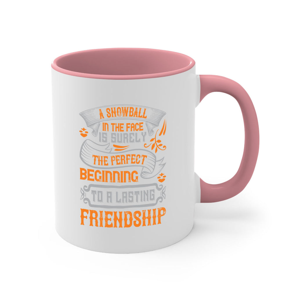 A snowball in the face is surely the perfect beginning to a lasting friendship Style 2#- best friend-Mug / Coffee Cup