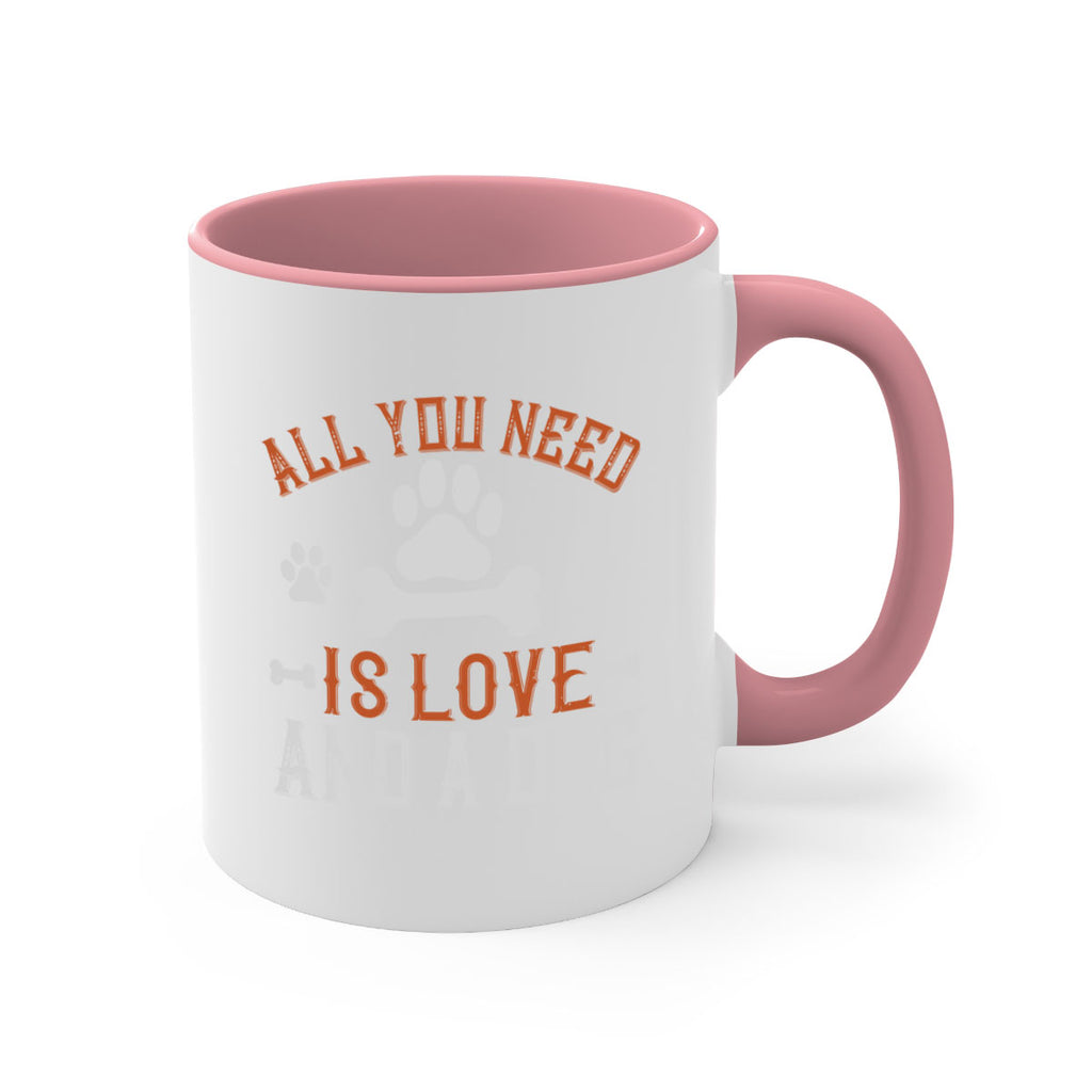 All You Need Is Love And A Dog Style 177#- Dog-Mug / Coffee Cup
