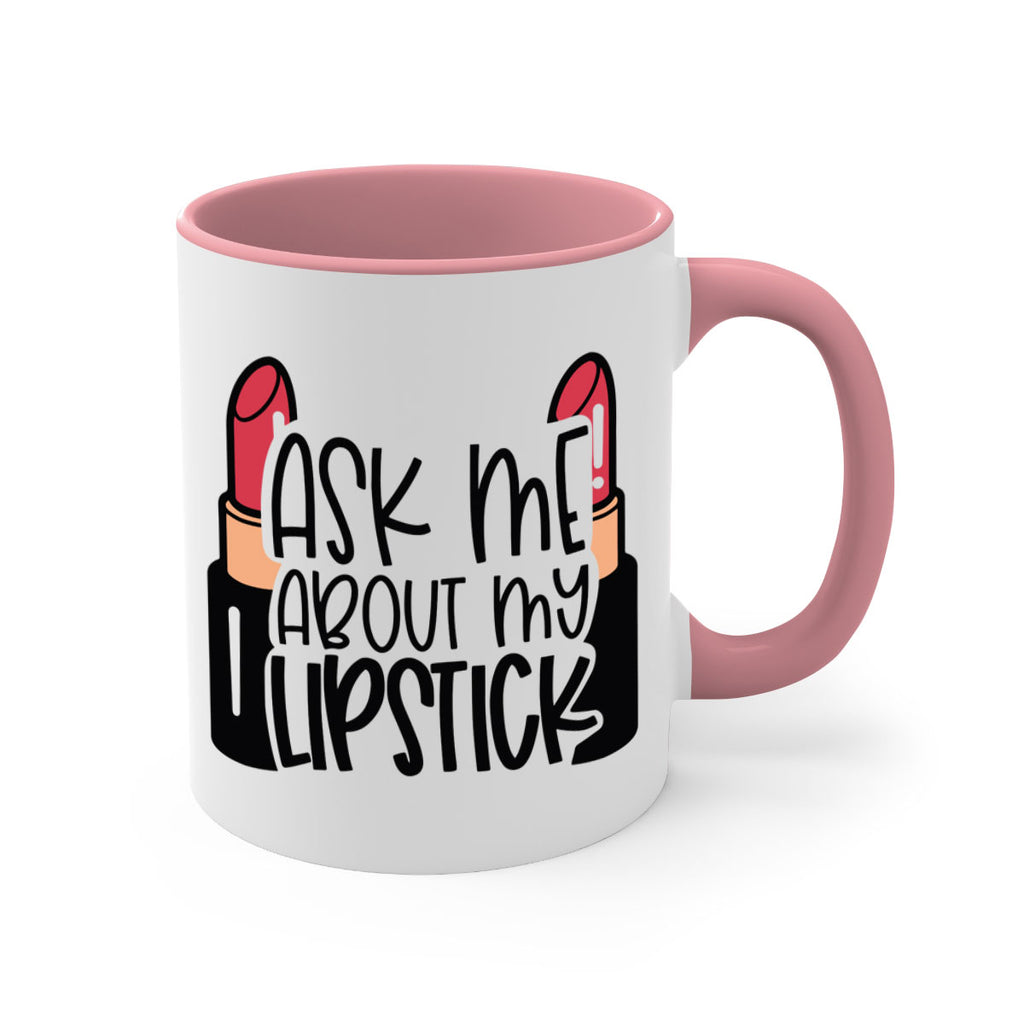 Ask Me About My Lipstick Style 141#- makeup-Mug / Coffee Cup