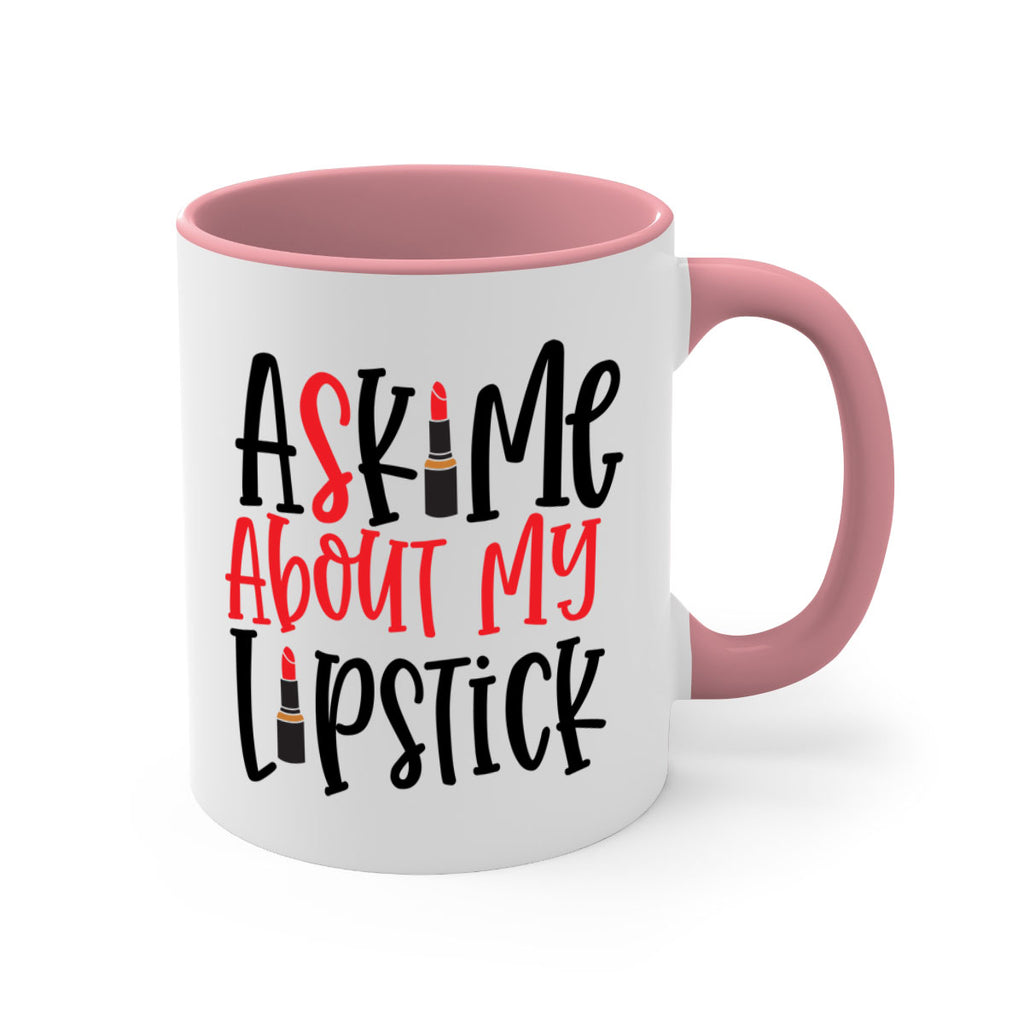 Ask Me About My Lipstick Style 253#- makeup-Mug / Coffee Cup