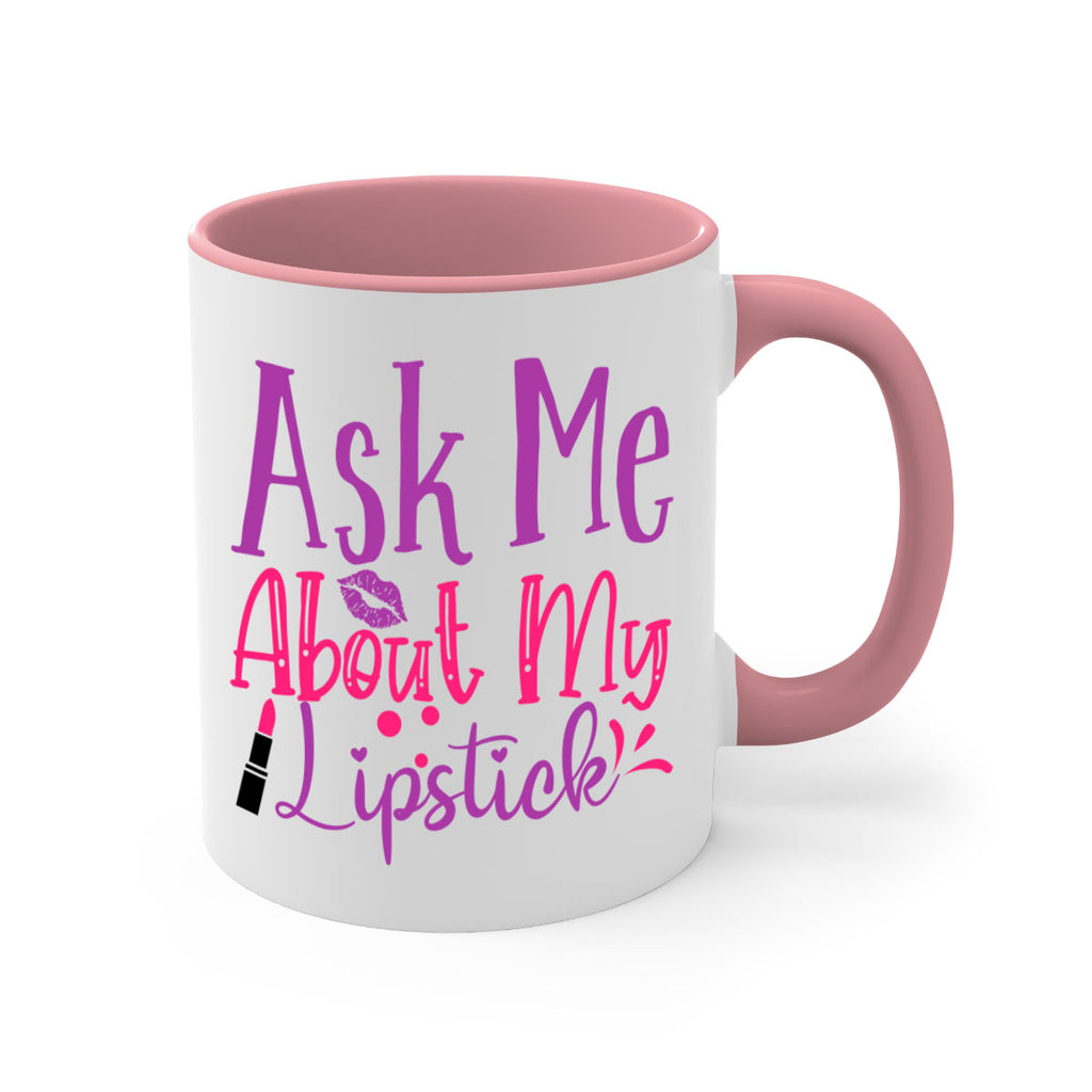 Ask Me About My Lipstick Style 254#- makeup-Mug / Coffee Cup