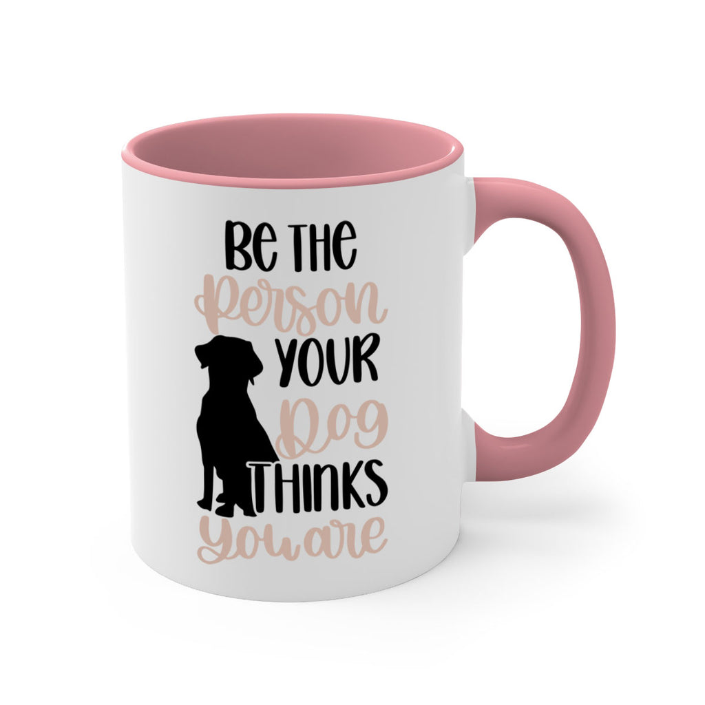 Be The Person Your Dog Style 34#- Dog-Mug / Coffee Cup
