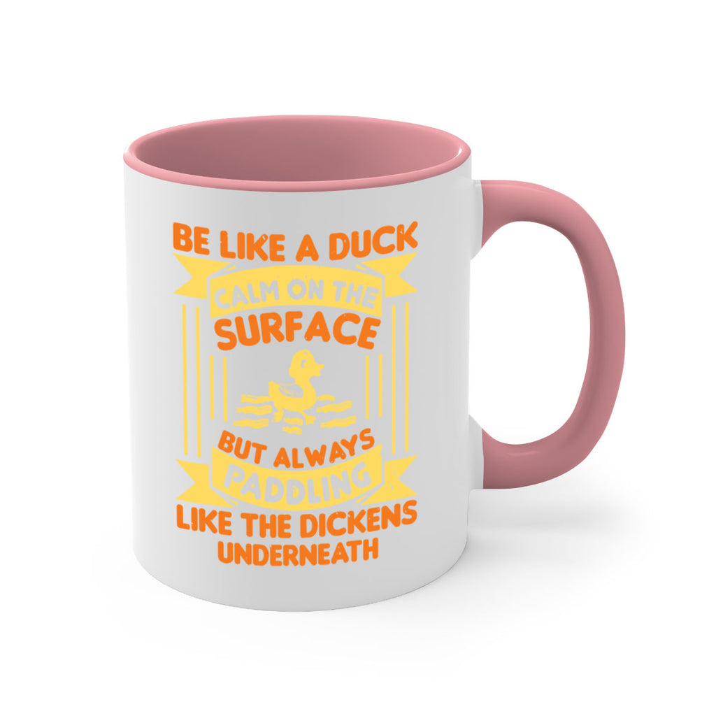 Be like a duck Style 17#- duck-Mug / Coffee Cup