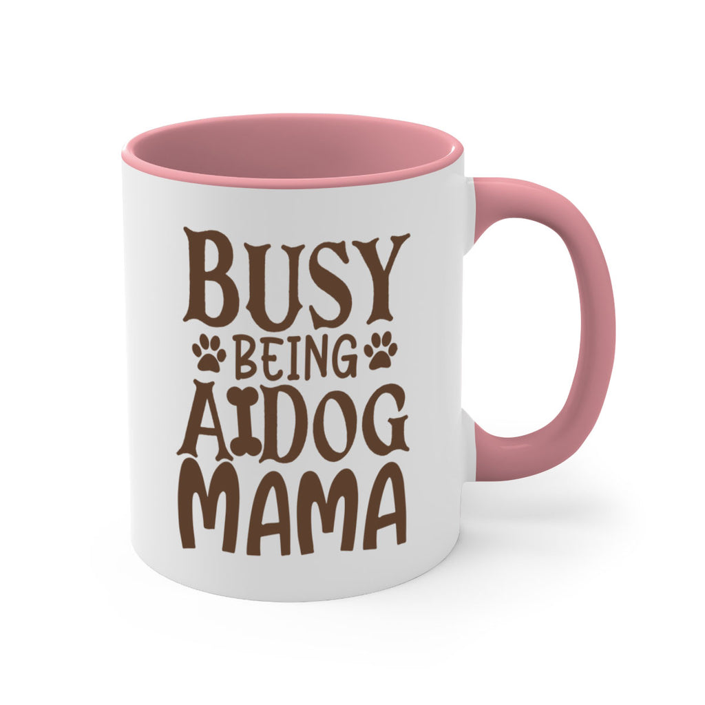 Busy Being A Dog Mama Style 124#- Dog-Mug / Coffee Cup