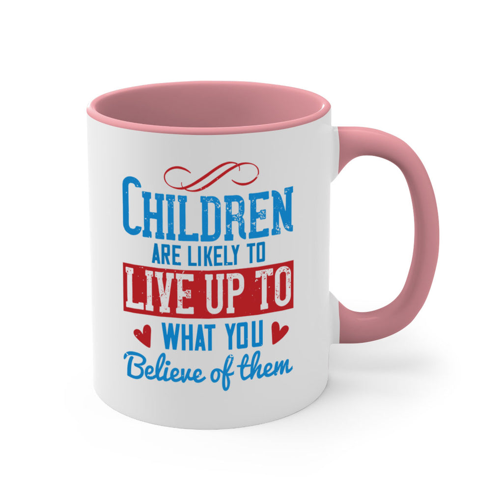 Children are likely to live up to what you believe of them Style 50#- kids-Mug / Coffee Cup