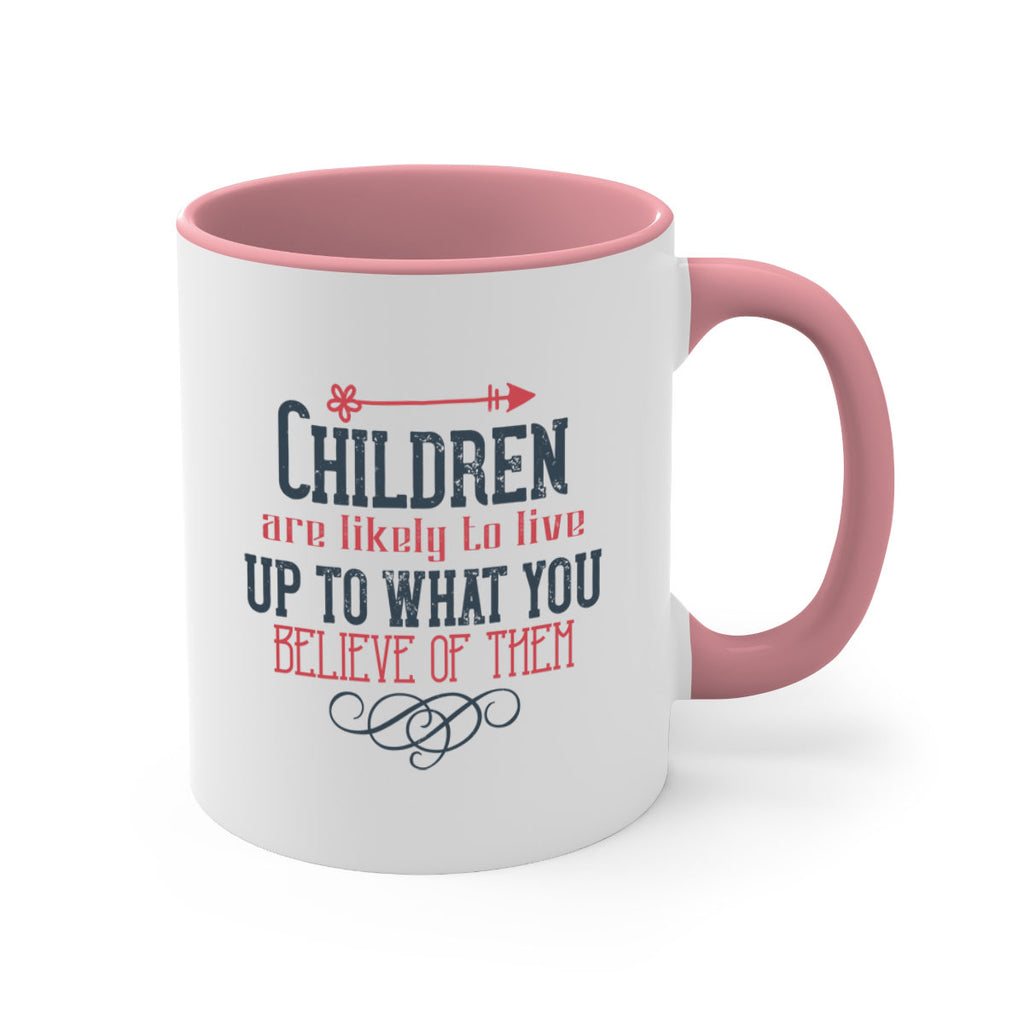 Children are likely to live up to what you believe of them Style 55#- kids-Mug / Coffee Cup