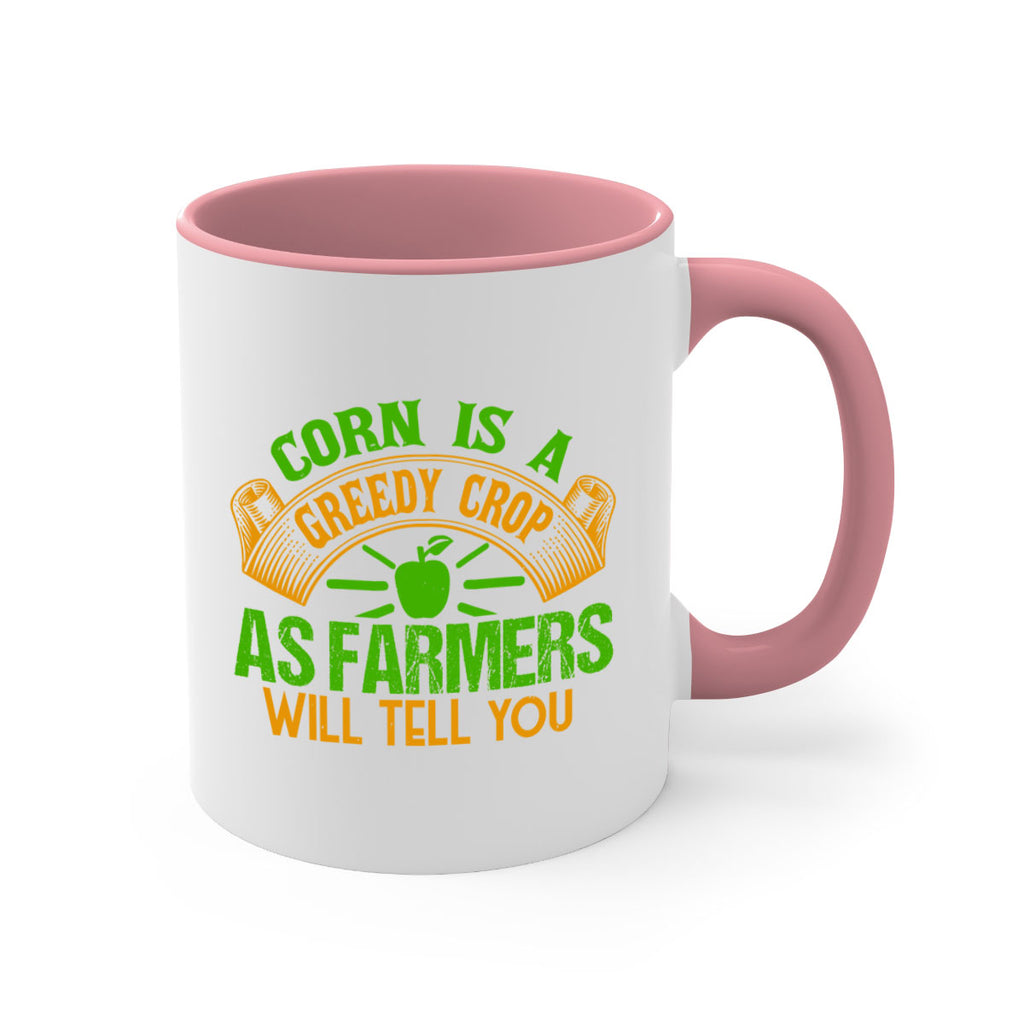 Corn Is a Greedy Crop 47#- Farm and garden-Mug / Coffee Cup