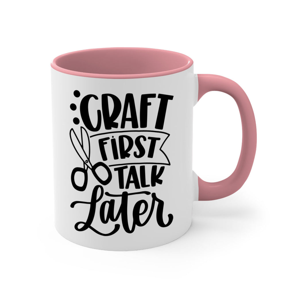 Craft First Talk Later 41#- crafting-Mug / Coffee Cup