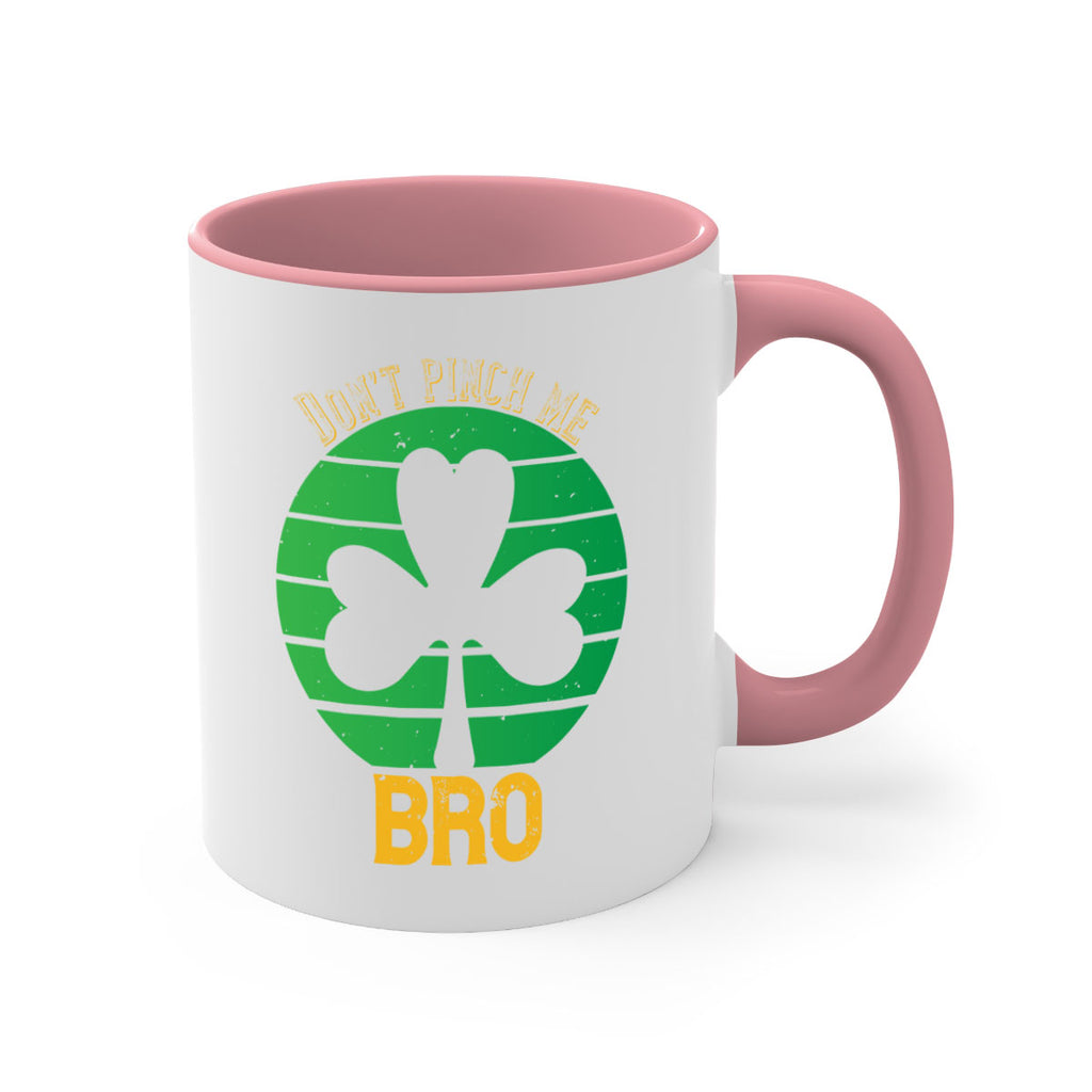 Dont pinch me bro Style 139#- St Patricks Day-Mug / Coffee Cup