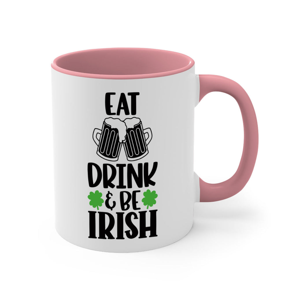 Eat Drink Be Irish Style 101#- St Patricks Day-Mug / Coffee Cup