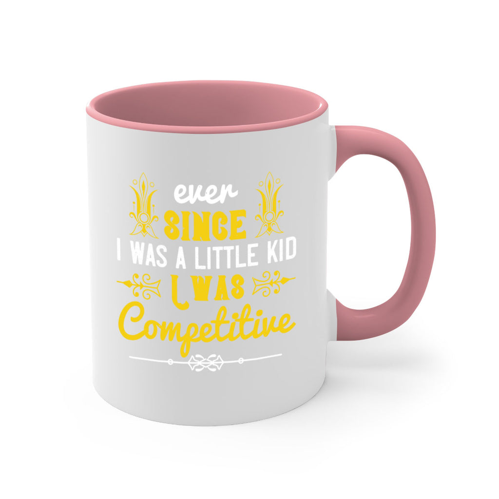 Ever since I was a little kid I was competitive Style 40#- kids-Mug / Coffee Cup