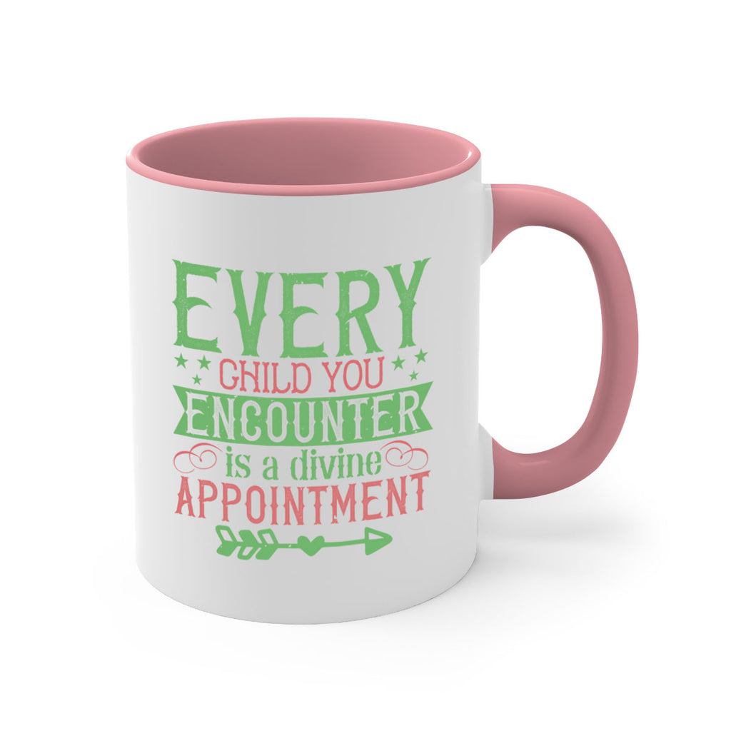 Every child you encounter is a divine appointment Style 22#- kids-Mug / Coffee Cup