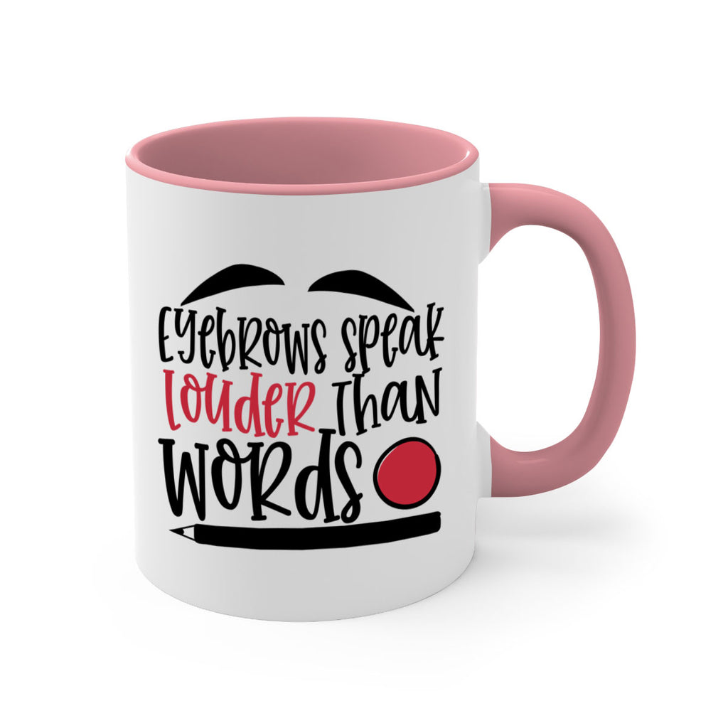 Eyebrows speak louder than words design Style 238#- makeup-Mug / Coffee Cup