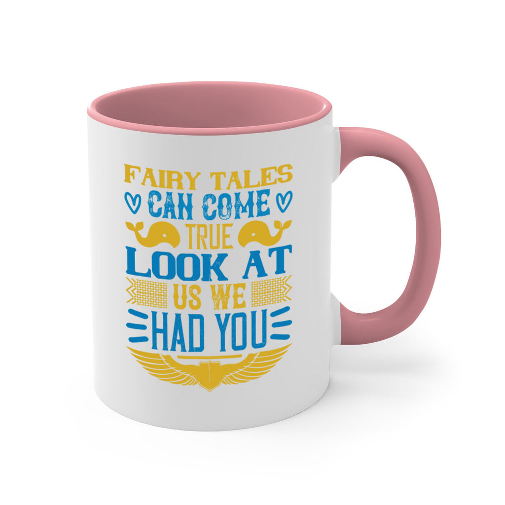 Fairy tales can come true Look at us we had you Style 124#- baby2-Mug / Coffee Cup