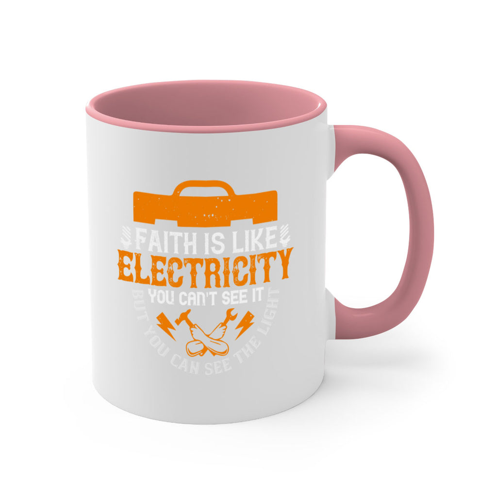 Faith is like electricity You cant see it but you can see the light Style 41#- electrician-Mug / Coffee Cup