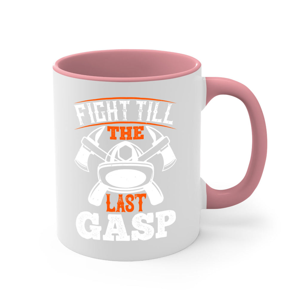 Fight till the last gasp Style 84#- fire fighter-Mug / Coffee Cup
