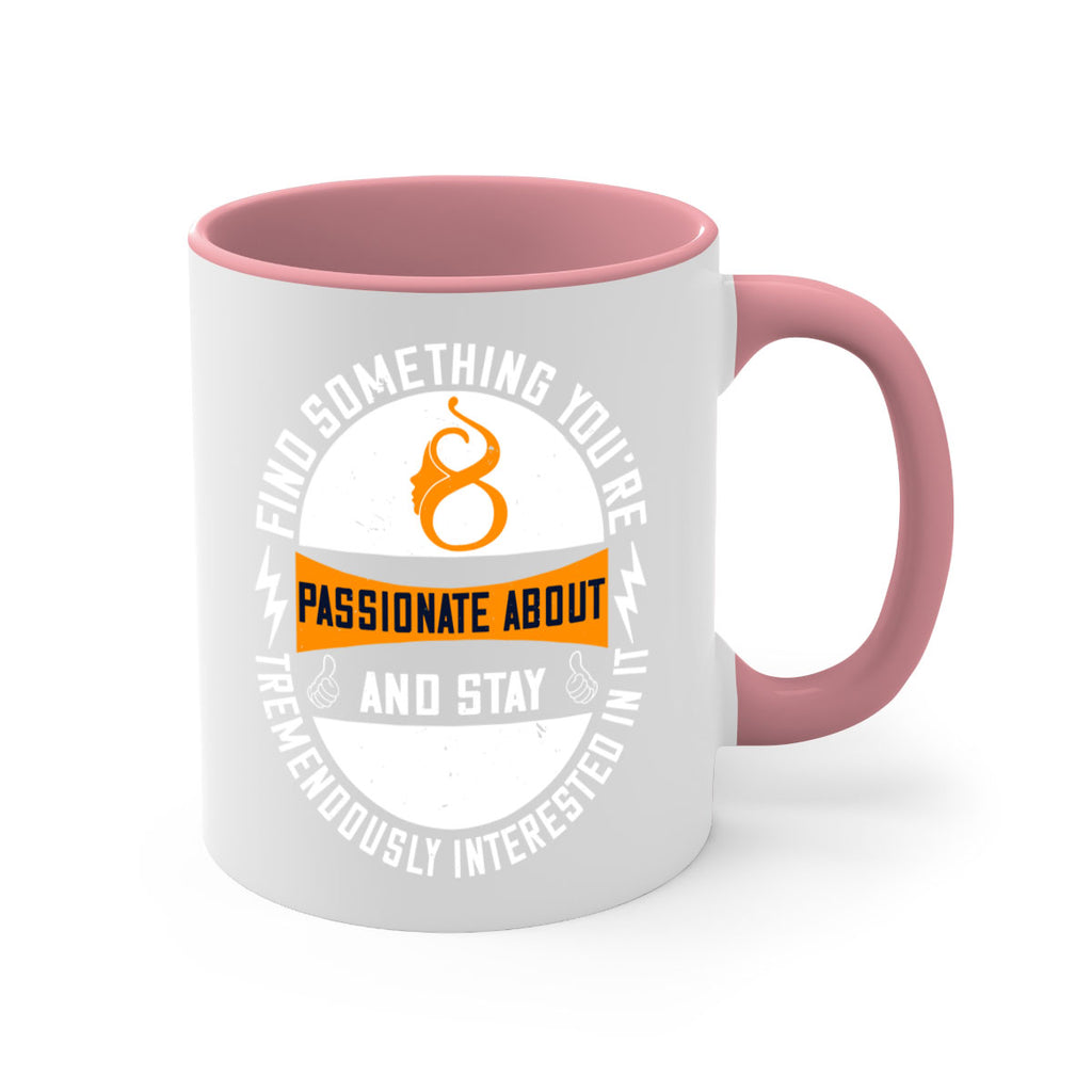 Find something you’re passionate about and stay tremendously interested in it Style 71#- World Health-Mug / Coffee Cup