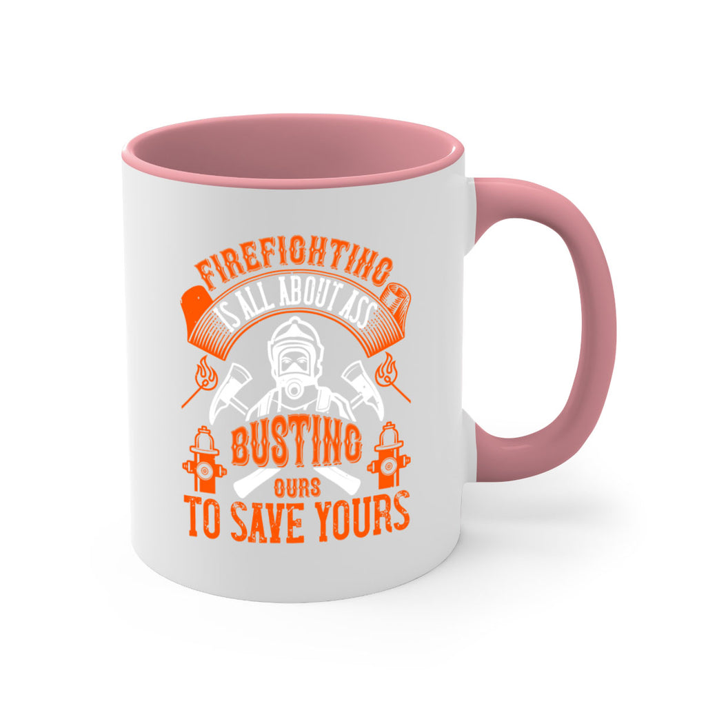 Firefighter is all about ass busting to save yours Style 78#- fire fighter-Mug / Coffee Cup