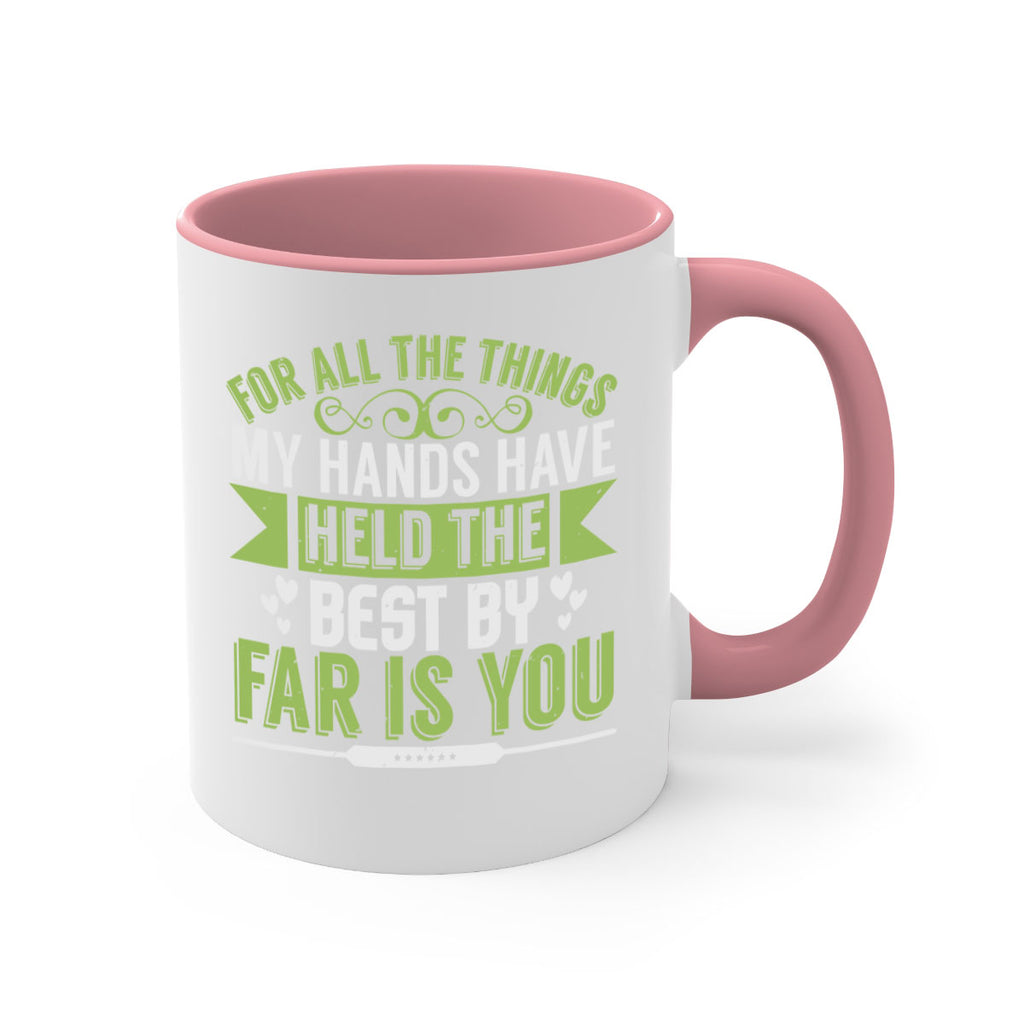 For all the things my hands have held is you Style 273#- baby2-Mug / Coffee Cup