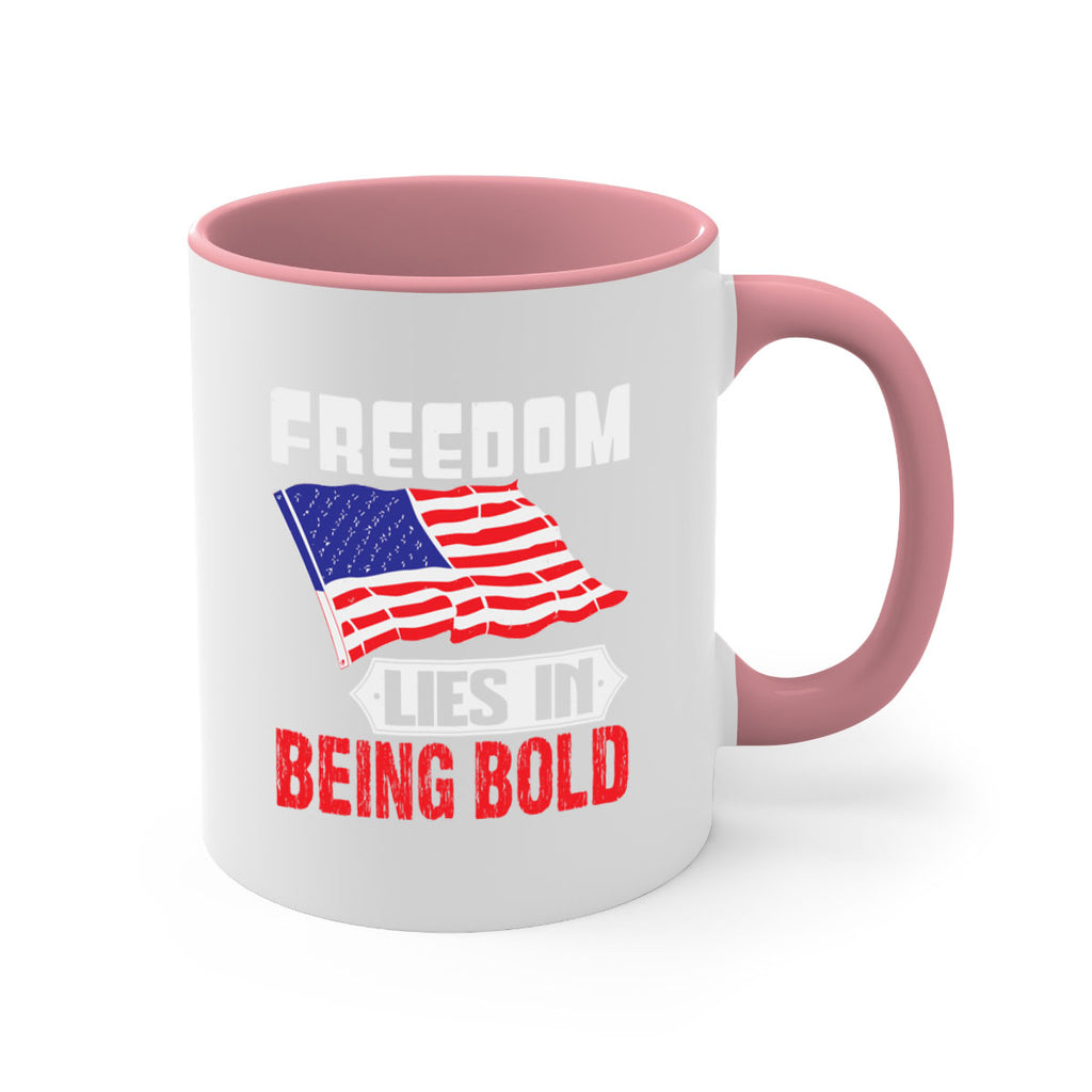 Freedom lies in being bold Style 10#- 4th Of July-Mug / Coffee Cup