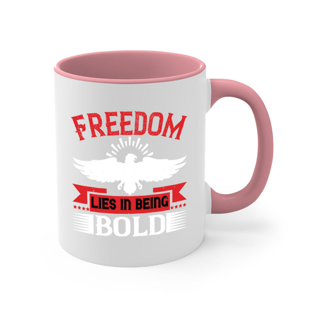 Freedom lies in being bold Style 91#- 4th Of July-Mug / Coffee Cup