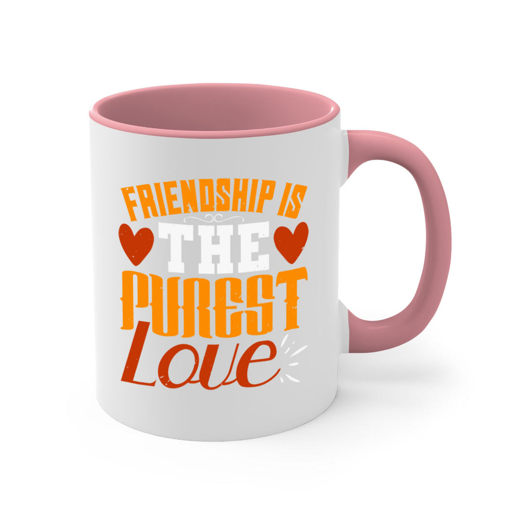 Friendship is the purest love Style 104#- best friend-Mug / Coffee Cup