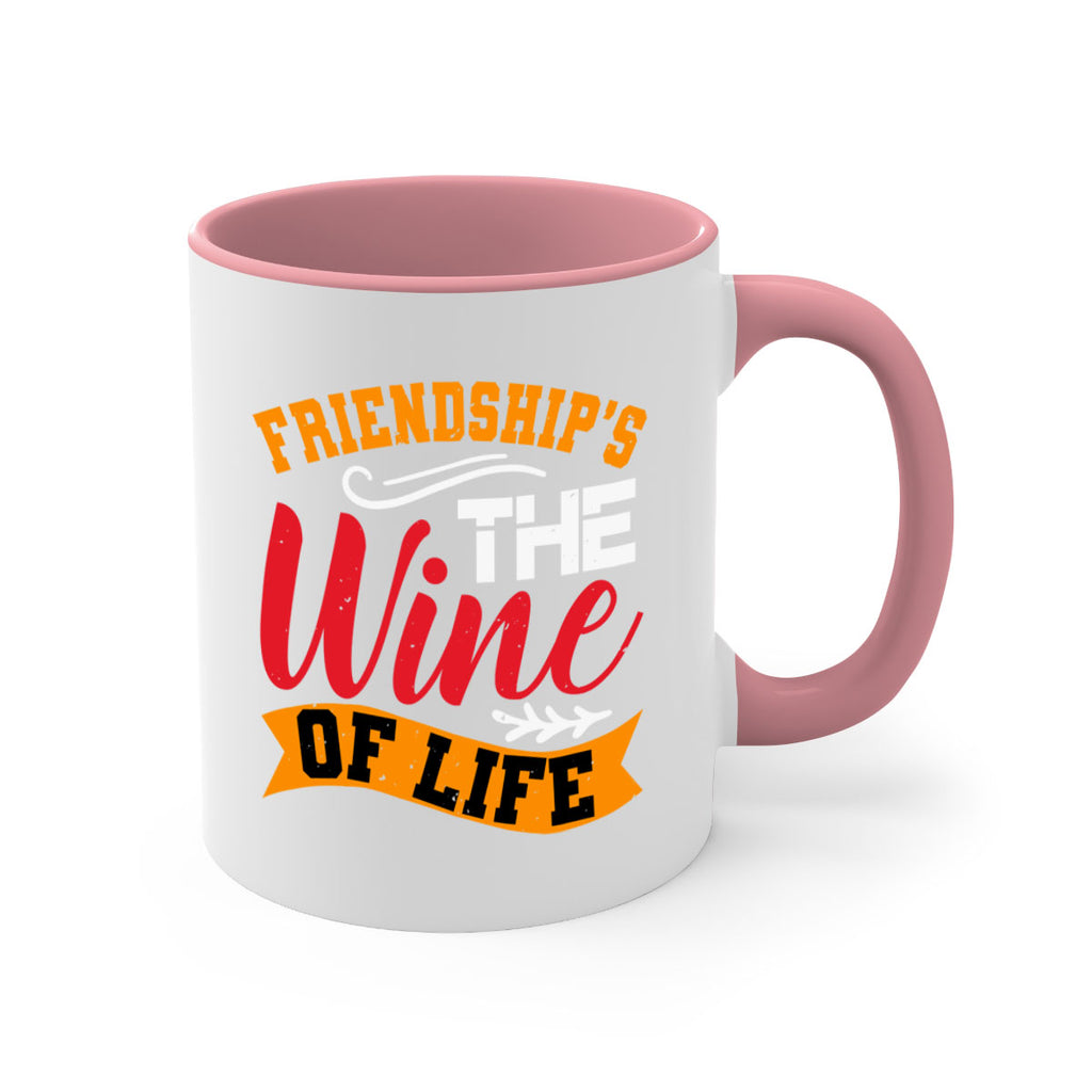 Friendship’s the wine of life Style 102#- best friend-Mug / Coffee Cup