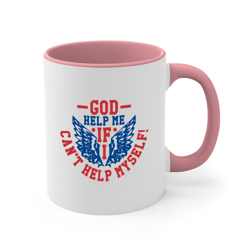 God help me if i cant help myself Style 12#- 4th Of July-Mug / Coffee Cup