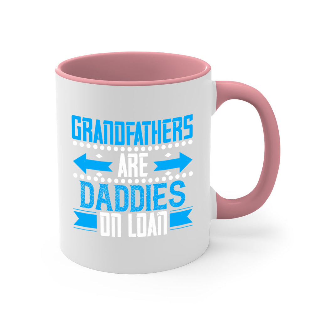 Grandfathers are daddies on loan 55#- grandpa-Mug / Coffee Cup