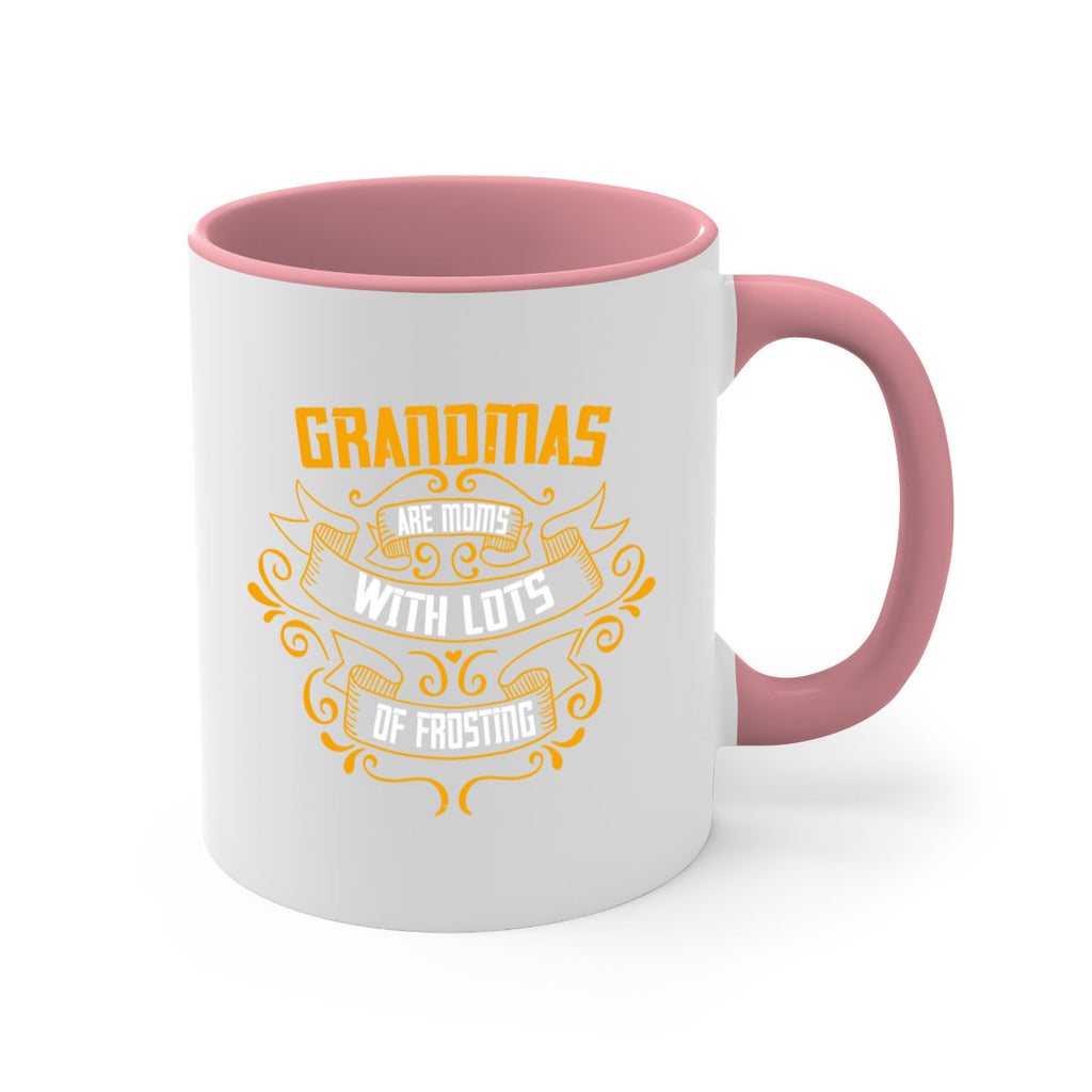 Grandmas are moms with lots of 30#- grandma-Mug / Coffee Cup